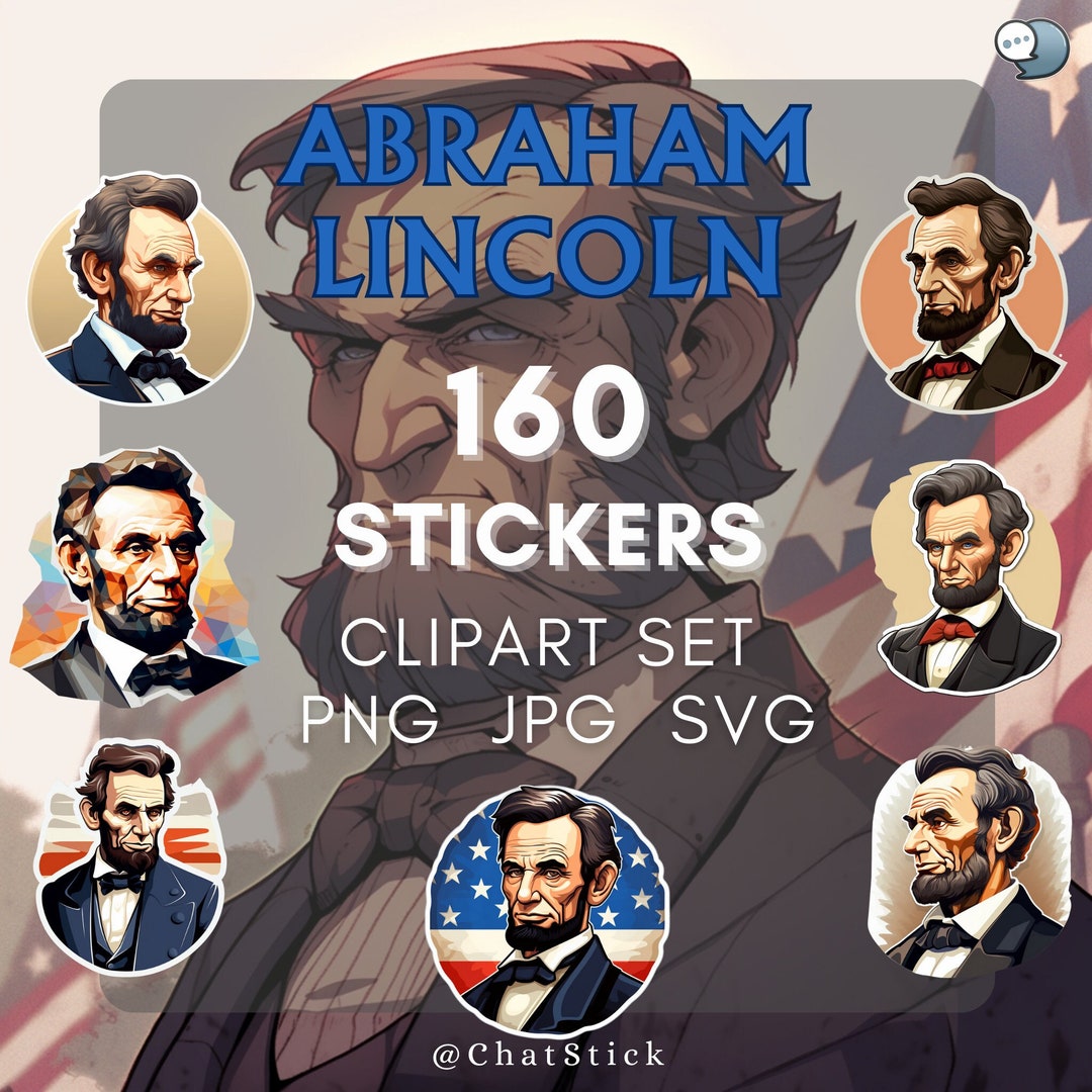 160 Abraham Lincoln Stickers Mega Pack PNG, JPG, SVG Presidential