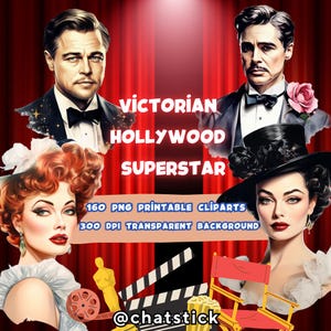 May include: Victorian Hollywood Superstar digital clipart set featuring three vintage-style illustrations of people against a red curtain backdrop. The set includes 160 PNG printable cliparts and a 300 DPI transparent background. The text "@chatstick" is at the bottom of the image.
