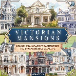 Könnte beinhalten: Eine digitale Illustration von viktorianischen Herrenhäusern im Aquarell-Stil. Das Bild zeigt sechs verschiedene Häuser mit aufwendigen Details und einer Vielzahl von Farben, darunter Weiß, Grau, Blau und Rot. Der Text "Victorian Mansions" wird in einem blauen Banner oben im Bild angezeigt. Der Text "300 DPI Transparent Background 160 PNG Printable Cliparts" wird in einem braunen Banner unten im Bild angezeigt.