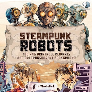 Pode incluir: Uma ilustração digital de 160 robôs steampunk em formato PNG. Os robôs estão em várias poses e têm detalhes intrincados. A imagem inclui o texto "Steampunk Robots 160 PNG Printable Clipart 300 DPI Transparent Background @Chatstick".