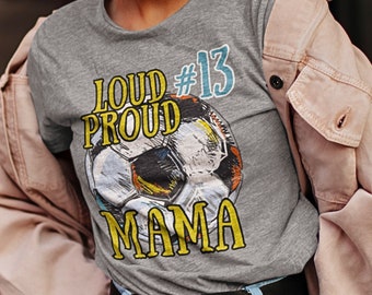 Custom Soccer Mom Tee Personalized Soccer Mama T-shirt Customized Soccer T-shirt for Mom Loud Proud Soccer Mom Shirt Team Mom Gift