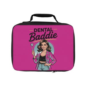 Dental Baddie Insulated Lunch Bag: Trendy Work & School Lunchbox