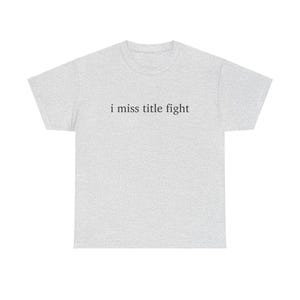 Camiseta de algodón grueso I Miss Title Fight, regalo genial para los amantes de los emo del Medio Oeste, perfecta para todos los días imagen 2
