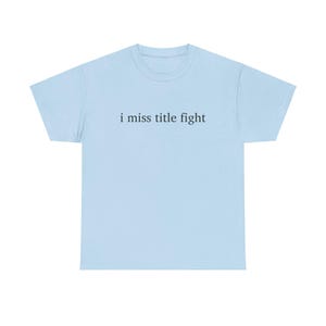 Camiseta de algodón grueso I Miss Title Fight, regalo genial para los amantes de los emo del Medio Oeste, perfecta para todos los días imagen 6