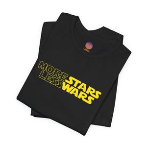 More Stars Less Wars T-Shirt, Retro Star Wars T-Shirt, Peacemaking T-shirt, No war T-shirt, Star Wars Shirt, Unisex, Disney, 80s