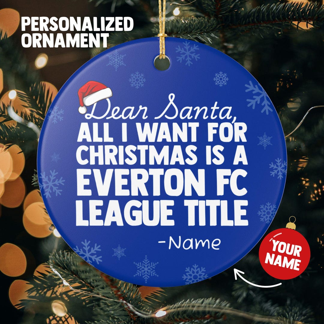 Everton FC Christmas Ornament Gift All I Want For Everton FC Everton FC Christmas Ornament Gift All I Want For Everton FC