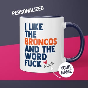Personalized Broncos Mug Denver Broncos Coffee Cup Gift for Him Husband Funny Custom Broncos Gift for Dad Broncos Gift for Broncos Fan