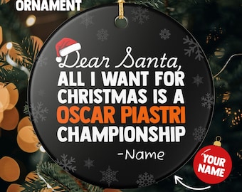 Oscar Piastri F1 Racing Christmas Ornament Gift, All I Want For, Oscar Piastri Formula 1 Personalized Gift for Oscar Piastri F1 Race Fan