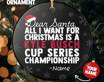 Kyle Busch NASCAR Christmas Ornament Gift, All I Want For Kyle Busch Personalized Gift, Holiday Decoration Kyle Busch Gift