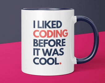 I Liked Coding Before It Was Cool Coding Coffee Mug Gift for Coding Lover Gift Idea for Her Funny Coding Gift for Him