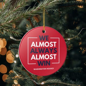Washington Capitals Christmas Ornament Gift for Him Almost Always Win Capitals Christmas Gift for Dad Holiday Decoration for Hockey Fan