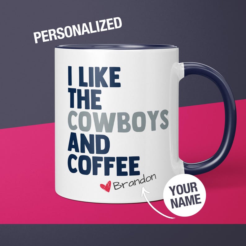 a coffee mug with the words i like the cowboys and coffee on it