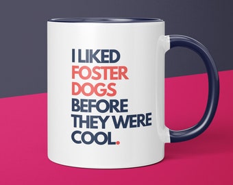 Foster Dog Owner Before It Was Cool Foster Dog Mug Gift for Dog Mom Foster Dog Gift for Foster Dog Dog Lover Parent
