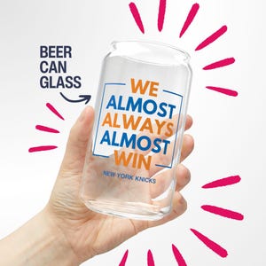 New York Knicks Beer Mug Gift for Him Almost Always Win Knicks Beer Glass Gift for Dad Pint Glass Basketball Gift for Knicks Fan