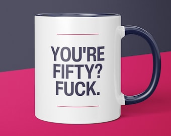 You're Fifty? F*ck Mug | 50th Birthday Gift | 1973 Birthday Gift | Fifty Birthday | Best Friend Birthday Gift | 50th Bday | 50th Coffee Mug