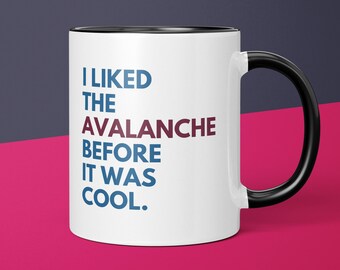 Avalanche Fan Before It Was Cool Colorado Avalanche Coffee Cup Gift for Dad Mug Gift for Him Avalanche Gift for Men Gift for Avalanche Fan
