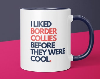 Border Collie Owner Before It Was Cool Border Collie Mug Gift for Dog Mom Border Collie Gift for Border Collie Dog Lover Parent