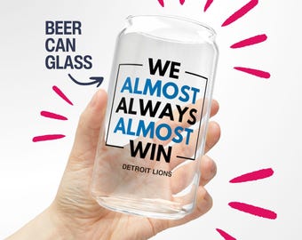 Detroit Lions Beer Mug Gift for Him Almost Always Win Lions Beer Glass Gift for Dad Pint Glass Football Gift for Lions Fan