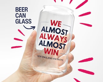 New England Patriots Beer Mug Gift for Him Almost Always Win Patriots Beer Glass Gift for Dad Pint Glass Football Gift for Patriots Fan