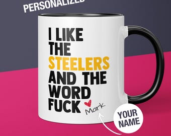 Personalized Steelers Mug Pittsburgh Steelers Coffee Cup Gift for Him Husband Funny Custom Steelers Gift for Dad Steelers Gift Steelers Fan