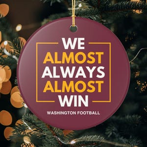 Washington Commanders Christmas Ornament Gift for Him Almost Always Win Commanders Christmas Gift for Dad Holiday Decoration for Commanders