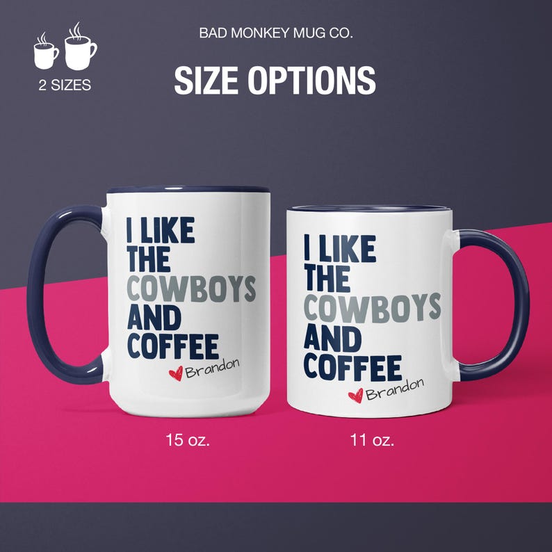 May include: White ceramic coffee mug with a blue rim and handle. The mug features the text "I like the Cowboys and coffee" with a heart and the name "Brandon" printed on it. The mug is available in two sizes: 11 oz and 15 oz.