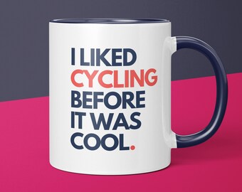 I Liked Cycling Before It Was Cool Cycling Coffee Mug Gift for Cycling Lover Gift Idea for Her Funny Cycling Gift for Him