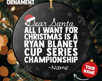 Ryan Blaney NASCAR Christmas Ornament Gift, All I Want For Ryan Blaney Personalized Gift, Holiday Decoration Ryan Blaney Gift