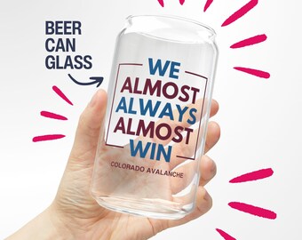 Colorado Avalanche Beer Mug Gift for Him Almost Always Win Avalanche Beer Glass Gift for Dad Pint Glass Hockey Gift for Avalanche Fan