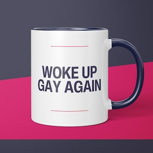 Woke Up Gay Again Mug | Funny Gay Pride Mug Gift | Gay Birthday | Gay Gifts | Gift For Gay Friend | Lgbtqia+ Gifts | Queer Mugful Gift