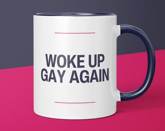 Woke Up Gay Again Mug | Funny Gay Pride Mug Gift | Gay Birthday | Gay Gifts | Gift For Gay Friend | Lgbtqia+ Gifts | Queer Mugful Gift