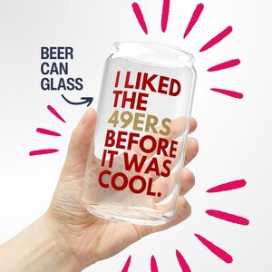 49ers Fan Before It Was Cool San Francisco 49ers Beer Mug Gift for Him Beer Glass Gift for Dad 49ers Pint Glass 49ers Wedding Party Gift