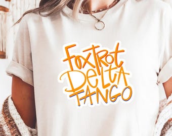 Foxtrot Delta Tango Shirt: Anti-Trump Resist Tee