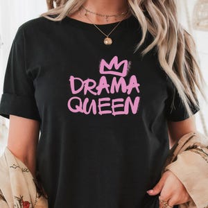 Comfort Colors Drama Queen Shirt: Sarcastic Humor Graphic Tee