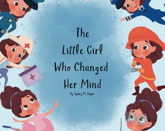 The Little Girl Who Changed Her Mind, Children's Board Book, Children's Career Book, Children's Pilot Book, Children's Doctor Book