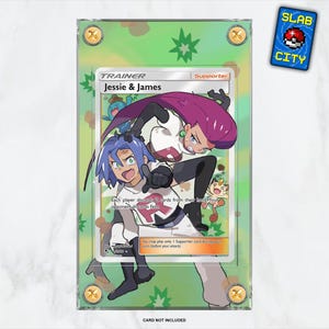 May include: A Pokémon trading card featuring Jessie & James, in a protective holder. The card art shows the characters in action, with a green and gold border. A "SLAB CITY" sticker is in the upper right corner. The text "CARD NOT INCLUDED" is at the bottom.