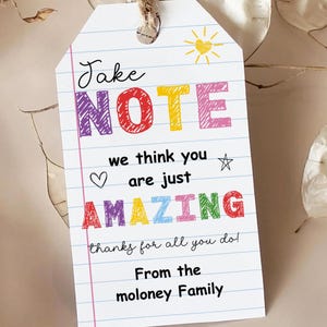 Take Note We Think You Are Just Amazing Tag, Printable End Of School Year Favor Tags, Notepad Teacher Appreciation Gift Tag