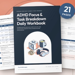 May include: A printable ADHD Focus & Task Breakdown Daily Workbook with 21 pages. The dark blue cover features the title, a circular 21 pages badge, and an illustration of a cube, a mug, and headphones. Interior pages show tables and text.