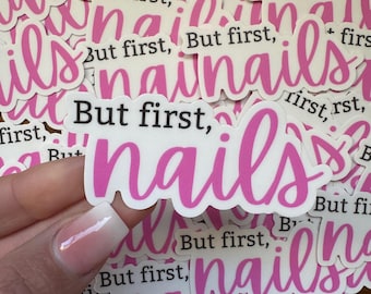 But First, Nails. Nail Tech Sticker