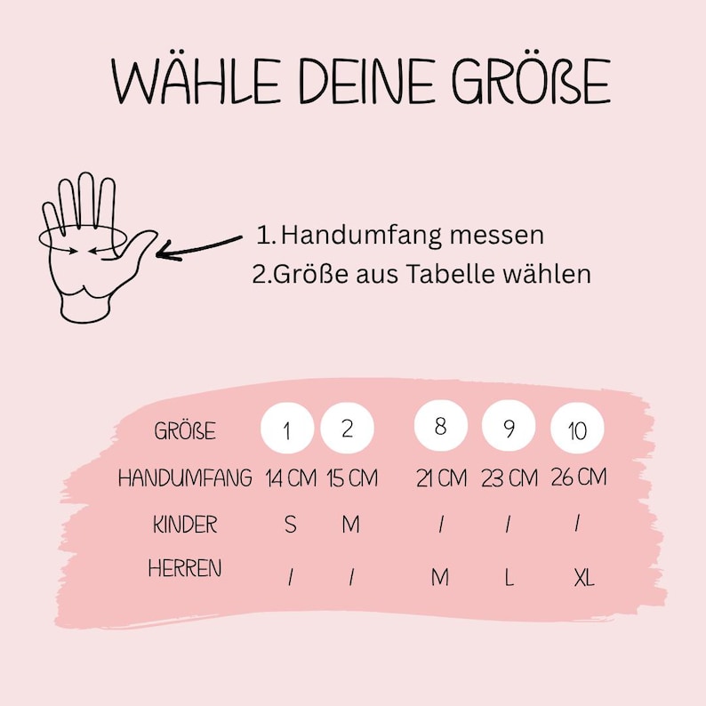 May include: A pink chart with German text, including "W&Auml;HLE DEINE GR&Ouml;BE" at the top. It shows how to measure hand circumference and select a size. Sizes 1, 2, 8, 9, and 10 are listed, with corresponding hand circumferences in centimeters.