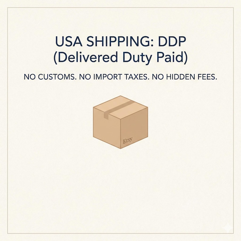 May include: A tan cardboard box with the Etsy logo, set against a cream background. The text above reads "USA SHIPPING: DDP (Delivered Duty Paid)" and below, "NO CUSTOMS. NO IMPORT TAXES. NO HIDDEN FEES."