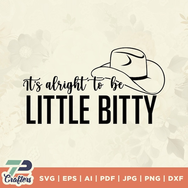 It’s alright to be Little Bitty SVG, Country Baby svg, baby onesie svg, western baby design svg, southern style svg, cricut files, cut file