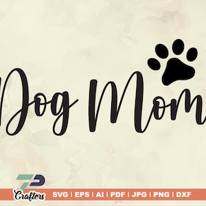 Dog Mom SVG, Mom Svg, Dog Svg, Mom Shirt Svg, Dogs Svg, Mother&#39;s Day Svg, Dog Lover Svg, Shirt Svg, Svg for Shirts, Cricut Svg, shirts svg