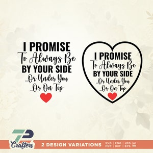Valentinstag SVG, ich verspreche, immer an Ihrer Seite SVG zu sein, Valentinstag SVG, lustiger Valentinstag, Erwachsener Valentinstag, Tshirt svg, Cricut, Vinyl
