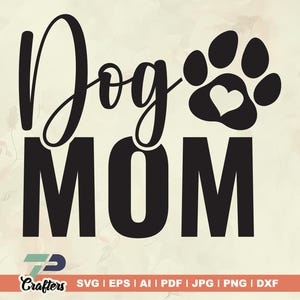Dog Mom SVG, Mom Svg, Dog Svg, Mom Shirt Svg, mama svg,  Dogs Svg, Mother&#39;s Day Svg, Dog Lover Svg, Shirt design, Svg for Shirts