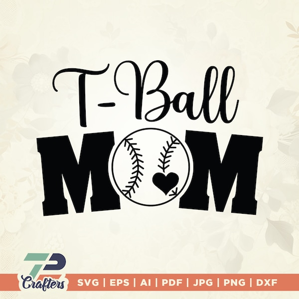 T-Ball mom svg, T-Ball svg, TBall shirt design, baseball svg, Cricut, Silhouette, sports svg, mother svg, mother png, ai, png, eps, dxf