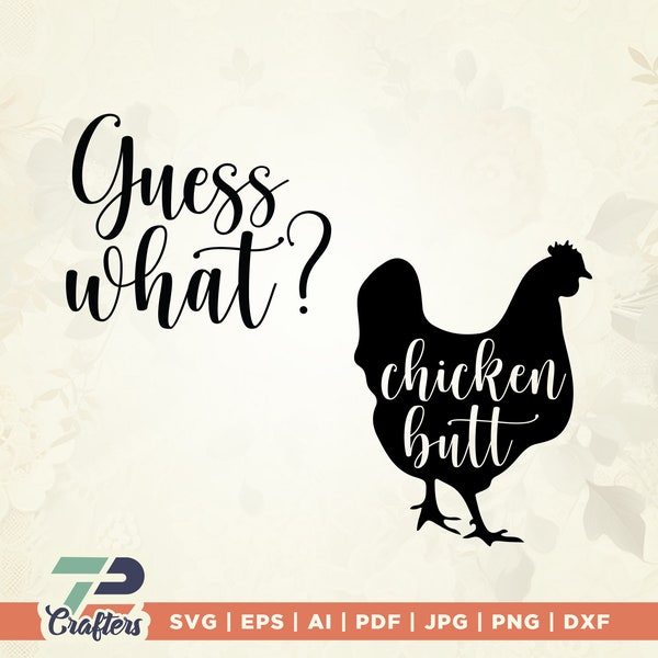 Guess What Chicken Butt SVG, Baby Boy svg, Funny Baby Saying, Newborn, Funny Infant Quote, Baby Shower Svg, Cut File for Cricut, sublimation