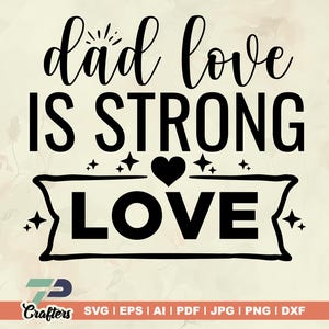Dad Love Is Strong SVG, Vaderdag SVG, cadeau voor vaders, Happy Father's Day prints, SVG bundel prints, digitale bestanden, silhouet, vinyl