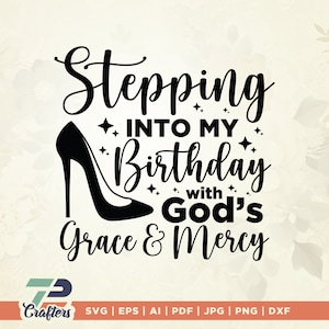 Entrando nel mio compleanno con la grazia e la misericordia di Dio svg, la grazia e la misericordia di Dio svg, il compleanno svg per le donne nere, il compleanno religioso svg