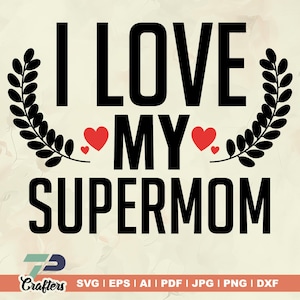 J'aime ma Super Mom, SVG, Super Mom SVG, Puzzle SVG, fichier de découpe numérique, Maker, Silhouette, Png, Eps